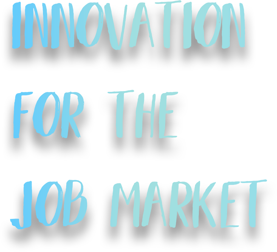 INNOVATION FOR THE JOB MARKET